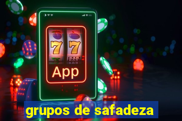 grupos de safadeza